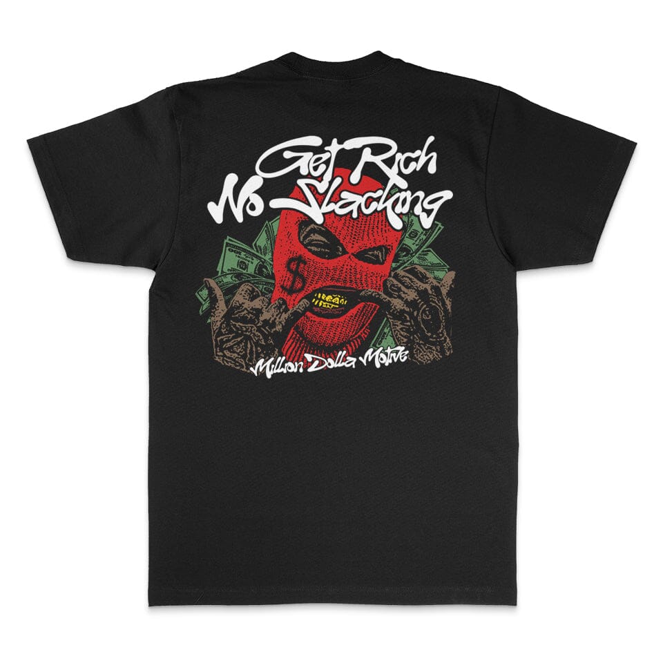 Get Rich No Slacking - Black T-Shirt